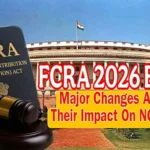 FCRA in India: Parliament building with FCRA 2026 Bill highlighting major changes and their impact on NGOs and foreign funding