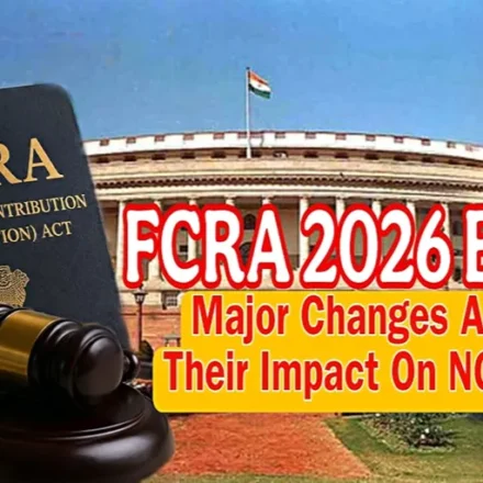 FCRA in India: Parliament building with FCRA 2026 Bill highlighting major changes and their impact on NGOs and foreign funding