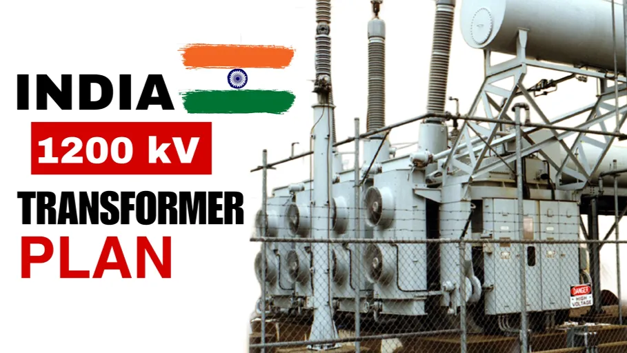 India 1200 kV Transformer highlighting India's ultra-high voltage power transmission technology and advanced electricity infrastructure development.