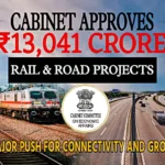 Cabinet approves ₹13041 crore projects for rail and road connectivity in India