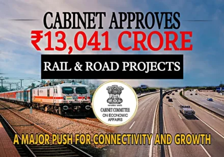 Cabinet approves ₹13041 crore projects for rail and road connectivity in India