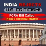 FCRA Bill 2026: India rejects U.S. criticism over foreign funding law