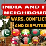 India Wars and Border Conflicts with neighbouring countries including Pakistan, China, Bangladesh, Nepal, Bhutan, Myanmar and Sri Lanka