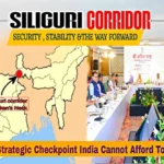 Siliguri Corridor security meeting and strategic map of India’s Chicken’s Neck