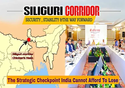 Siliguri Corridor security meeting and strategic map of India’s Chicken’s Neck