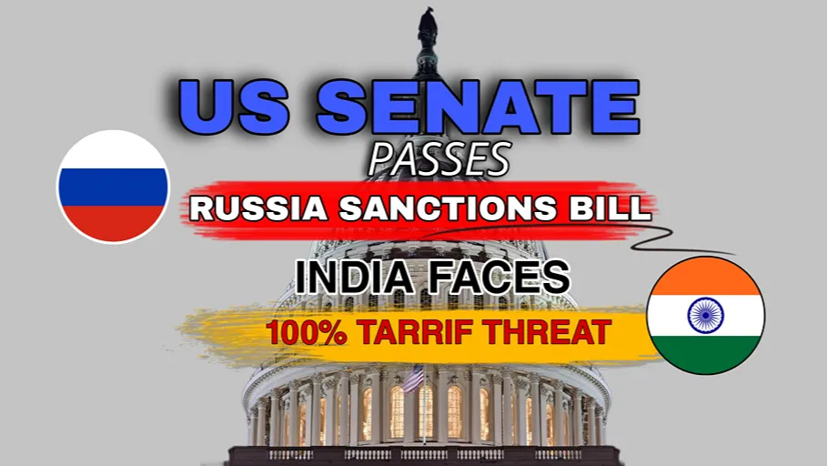 US Senate Passes Russia Sanctions Bill creating 100% tariff threat for India over Russian oil trade