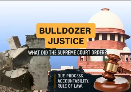 Supreme Court guidelines on bulldozer justice highlighting demolition actions, rule of law, due process and accountability in India