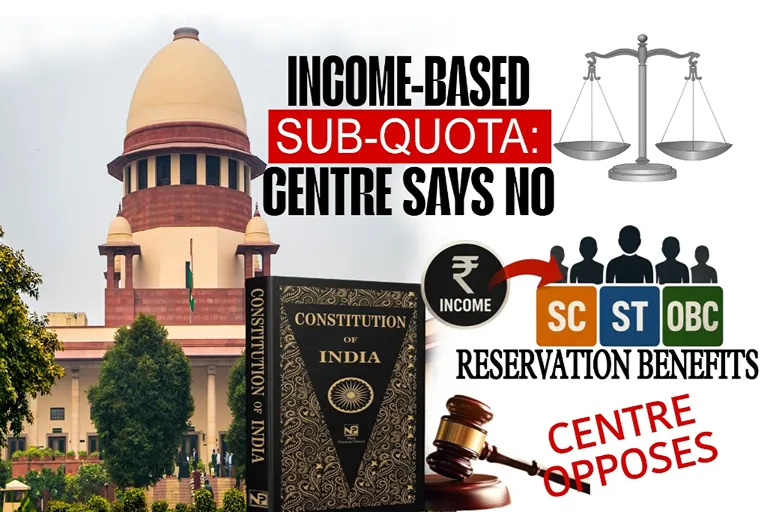 Income-Based Reservation sub-quota debate as Centre opposes SC ST OBC proposal