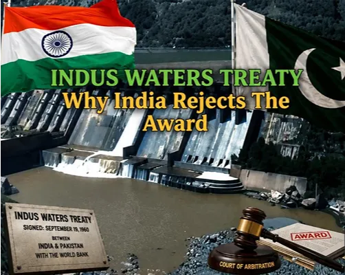 Indus Waters Treaty dispute showing India and Pakistan flags, dam, treaty document and arbitration award