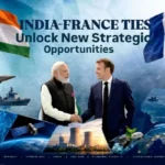 India-France Ties unlock new strategic opportunities in defence, AI, space and nuclear energy